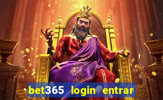 bet365 login entrar agora direto